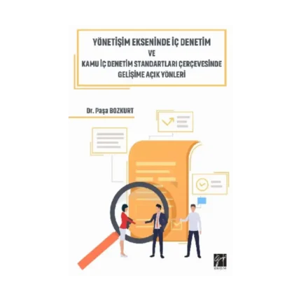 Yönetişim Ekseninde İç Denetim ve Kamu İç Denetim Standartları Çerçevesinde Gelişime Açık Yönleri