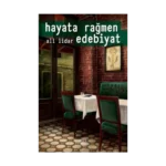 Hayata Rağmen Edebiyat