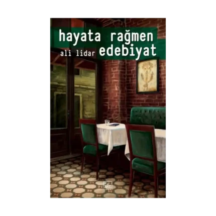 Hayata Rağmen Edebiyat