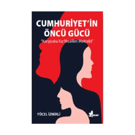 Cumhuriyet’in Öncü Gücü