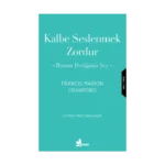 Kalbe Seslenmek Zordur