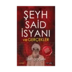 Şeyh Said İsyanı ve Gerçekler