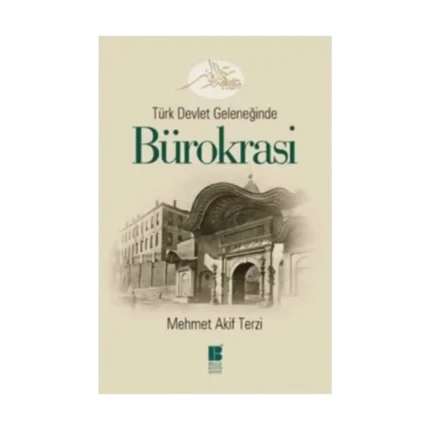 Türk Devlet Geleneğinde  Bürokrasi