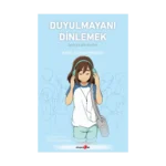 Duyulmayanı Dinlemek