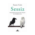 Sessiz: Konuşmadan Duramayan Bir Dünyada İçe Dönüklerin Gücü
