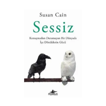 Sessiz: Konuşmadan Duramayan Bir Dünyada İçe Dönüklerin Gücü