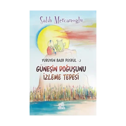 Yürüyen Balık Püskül-2 Güneşin Doğuşunu İzleme Tepesi