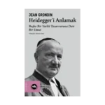 Heidegger’i Anlamak