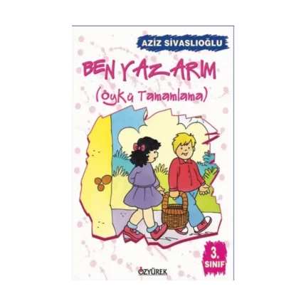 Ben Yazarım 3. Sınıf Öykü Tamamlama