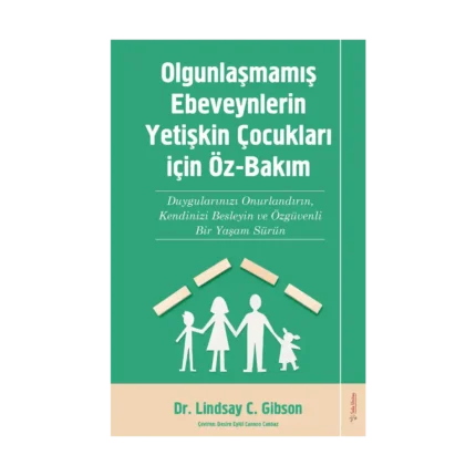 Olgunlaşmamış Ebeveynlerin Yetişin Çocukları için Öz-Bakım