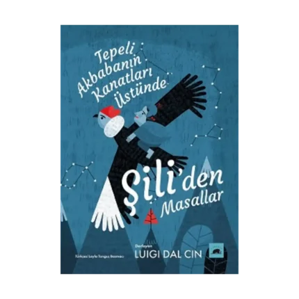 Tepeli Akbababnın Kanatları Üstünde: Şili’den Masallar