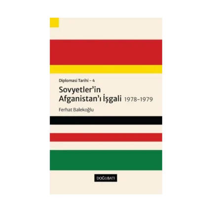Diplomasi Tarihi 4 - Sovyetler'in Afganistan'ı İşgali