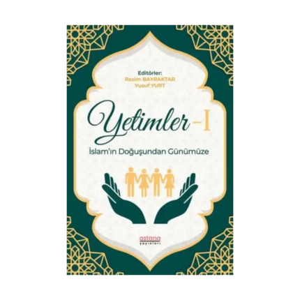 Yetimler-1 İslam’ın Doğuşundan Günümüze