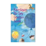 Kıpırdayan Bir Şey Gördüm Sanki