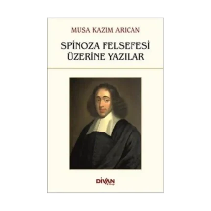 Spinoza Felsefesi Üzerine Yazılar
