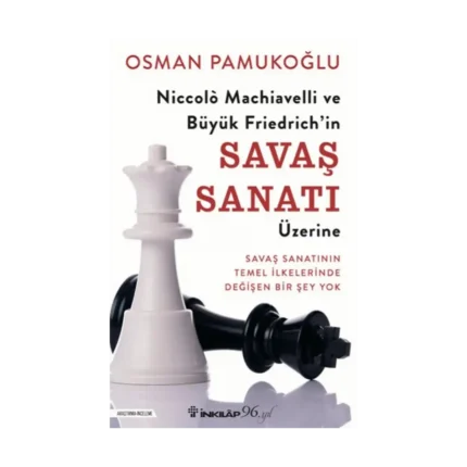Niccolo Machiavelli ve Büyük Friedrich’in Savaş Sanatı Üzerine