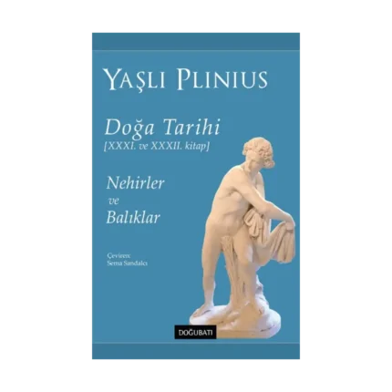 Nehirler ve Balıklar - Doğa Tarihi – XXXI ve XXXII. Kitap