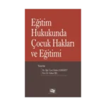 Eğitim Hukukunda Çocuk Hakları Ve Eğitimi
