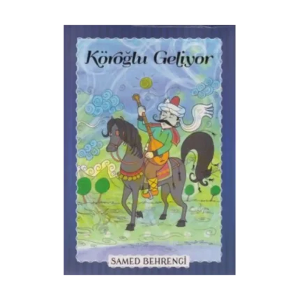 Köroğlu Geliyor - Samed Behrengi Serisi