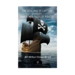 The Dealings of Captain Sharkey and Other Tales of Pirates