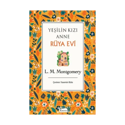 Yeşilin Kızı Anne Rüya Evi (Bez Ciltli)