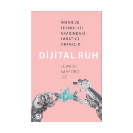 Dijital Ruh: İnsan ve Teknoloji Arasındaki Yaratıcı Ortaklık