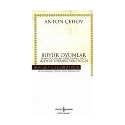 Büyük Oyunlar -  İvanov, Orman Cini, Vanya Dayı, Martı, Üç Kızkardeş, Vişne Bahçesi