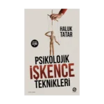 Psikolojik İşkence Teknikleri