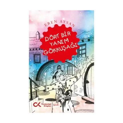 Dört Bir Yanım Gökkuşağı