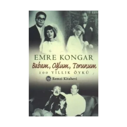 Babam, Oğlum, Torunum 100 Yıllık Öykü