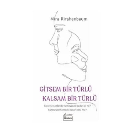 Gitsem Bir Türlü Kalsam Bir Türlü