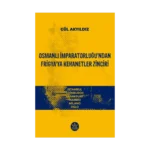 Osmanlı İmparatorluğu’ndan Frigya’ya Kehanetler Zinciri