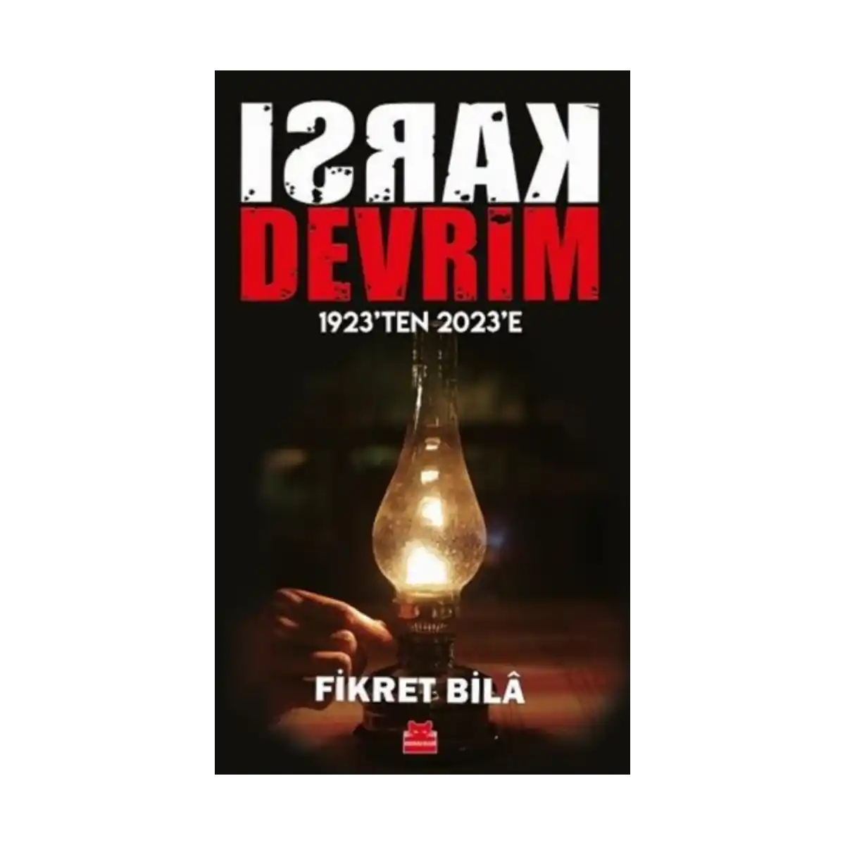 32e0d-karsi-devrim-1923-ten-2023-e-1-1.webp Karşı Devrim -1923’ten 2023’e - Görsel 1