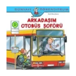 Dünyayı Öğreniyorum - Arkadaşım Otobüs Şoförü