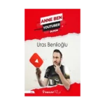 Anne Ben Youtuber Oldum