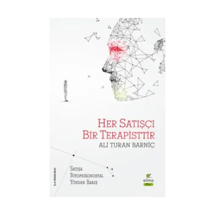 Her Satışçı Bir Terapisttir - Satışa Biyopsikososyal Yönden Bakış