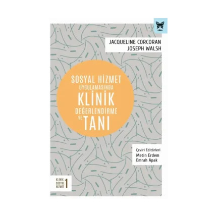 Sosyal Hizmet Uygulamasında Klinik Değerlendirme ve Tanı