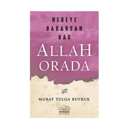 Nereye Bakarsan Bak Allah Orada