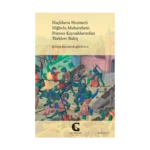 Haçlıların Hezimeti Niğbolu Muharebesi: Fransız Kaynaklarından Türklere Bakış