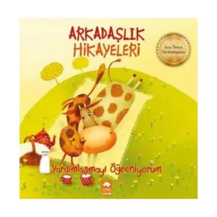 Yardımlaşmayı Öğreniyorum - Arkadaşlık Hikayeleri