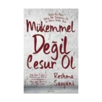 Mükemmel Değil Cesur Ol