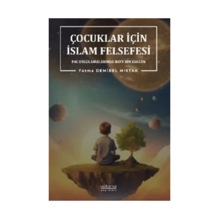 Çocuklar İçin İslam Felsefesi P4C Uygulamalarında Hayy Bin Yakzan