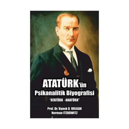 Atatürk'ün Psikanalitik Biyografisi