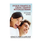 Evlilik Terapisi ve Cinsel Terapiyi Bütünleştirmek