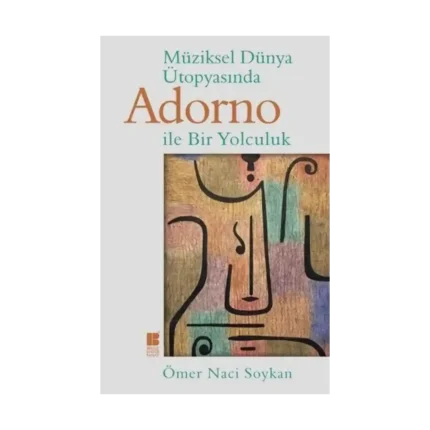 Müziksel Dünya Ütopyasında Adorno İle Bir Yolculuk