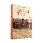 Herkes İçin Kısa Osmanlı Tarihi (1302-1922) (Ciltli)