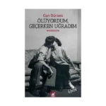 Ölüyordum, Geçerken Uğradım