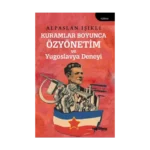 Kuramlar Boyunca Özyönetim ve Yugoslavya Deneyi
