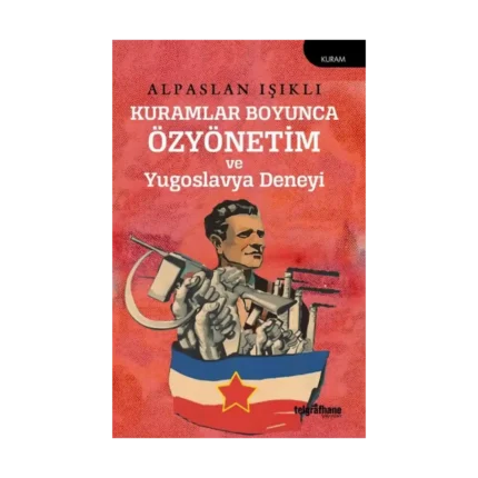 Kuramlar Boyunca Özyönetim ve Yugoslavya Deneyi