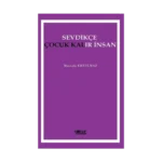 Sevdikçe Çocuk Kalır İnsan